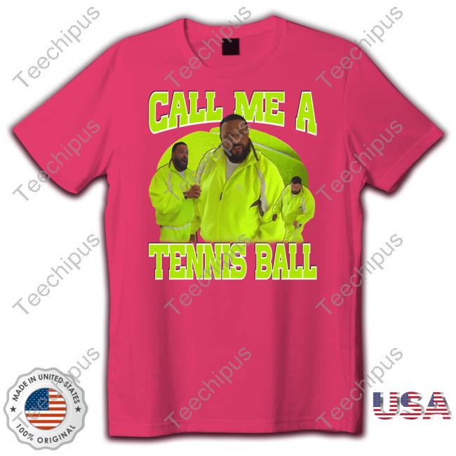 Funnyahhtee Dj Khaled Call Me A Tennis Ball Hooded Sweatshirt Funnyahhtee Dj Khaled Call Me A Tennis Ball Hooded Sweatshirt