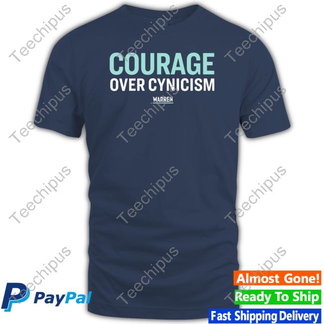 Courage Over Cynicism Tee Shirt Courage Over Cynicism Tee Shirt