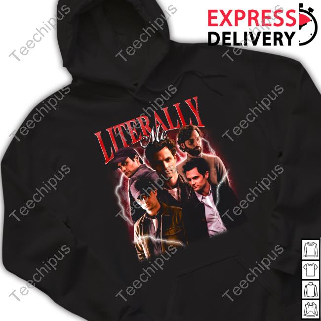 Notsafeforwear Merch Joe Goldberg Literally Me Shirt Notsafeforwear Merch Joe Goldberg Literally Me Shirt