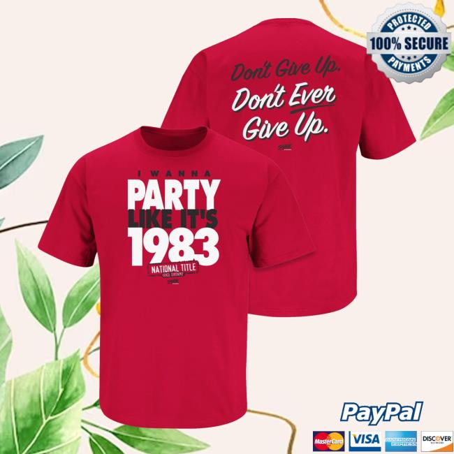 North Carolina State I Wanna Party Like It's 1983 Shirts North Carolina State I Wanna Party Like It's 1983 Shirts