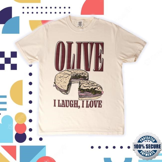 Official Trending Dirtycoast Store Olive, I Laugh, I Love Shirt