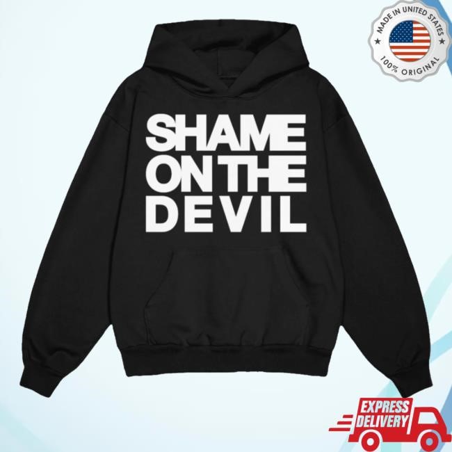 Shame On The Devil Sweatshirt Shame On The Devil Sweatshirt