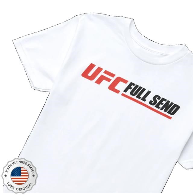 Full Send Merch Store Full Send X Ufc Collab T-Shirt, Hoodie, Tank Top, Sweater And Long Sleeve T-Shirt