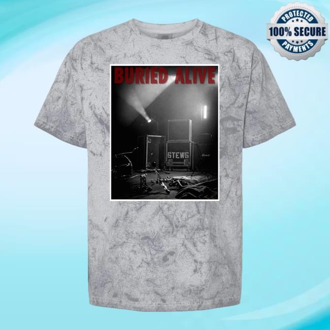 The Stews Band Merch Shop Store Official Buried Alive Class Shirt The Stews Band Merch Shop Store Official Buried Alive Class Shirt