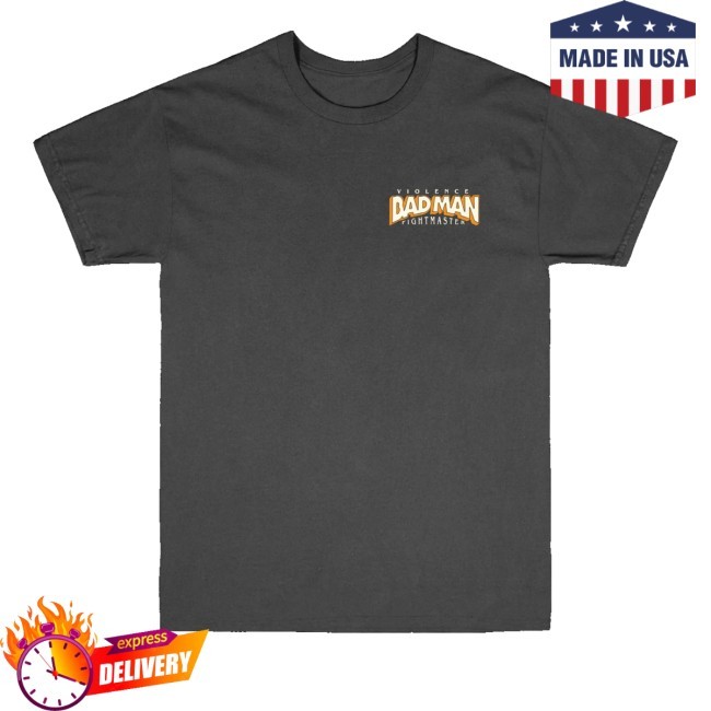 Fightmaster Merch Store Bad Man Shirt, Hoodie, Sweatshirt Fightmaster Merch Store Bad Man Shirt, Hoodie, Sweatshirt