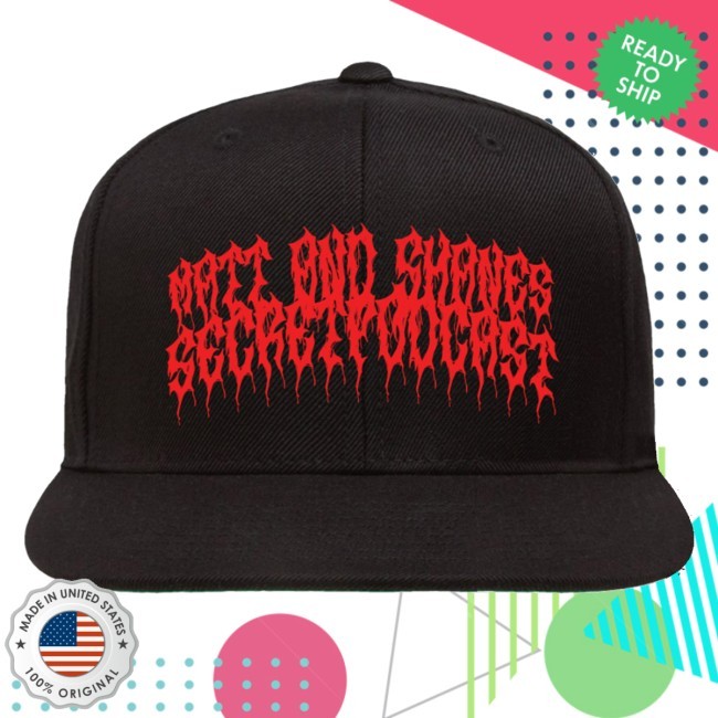 Trending Matt And Shane's Secret Podcast Merch Mssp Metal Headwear