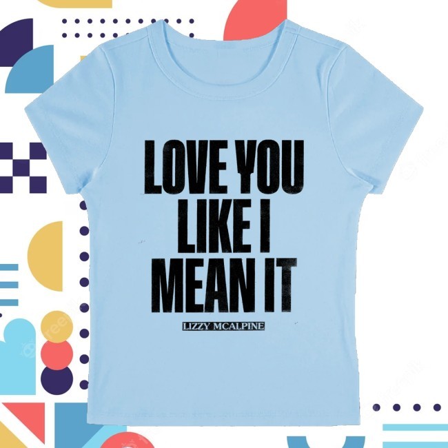 Limited Love You Like I Mean It Tank T-Shirt, Hoodie, Tank Top, Sweater And Long Sleeve T-Shirt
