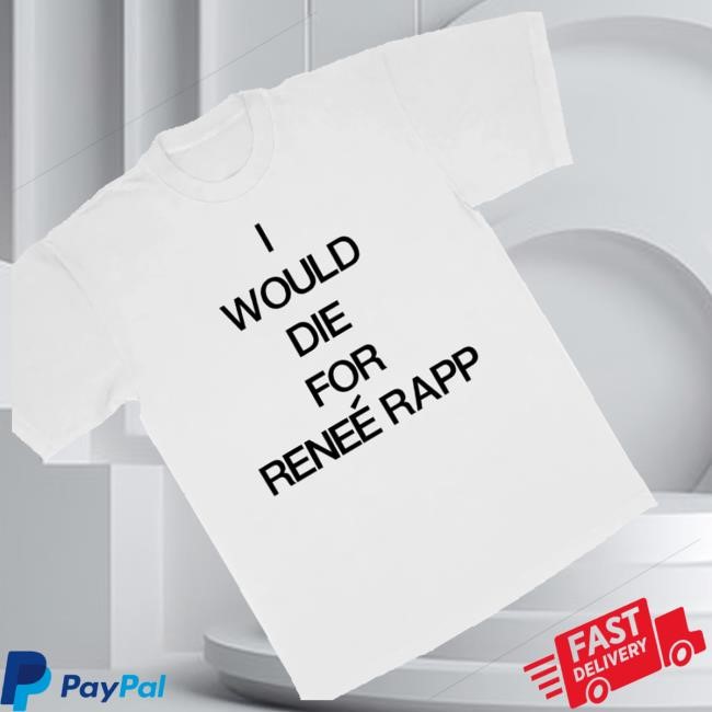 Reneé Rapp Official Store I Would Die For Renee Rapp Classic Shirt