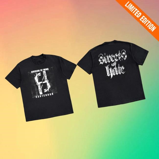Streets Of Hate Merch Store Division Of Mind Exoterror New Shirt