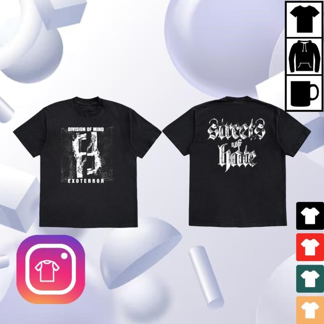 Streets Of Hate Merch Store Division Of Mind Exoterror New Shirt Streets Of Hate Merch Store Division Of Mind Exoterror New Shirt