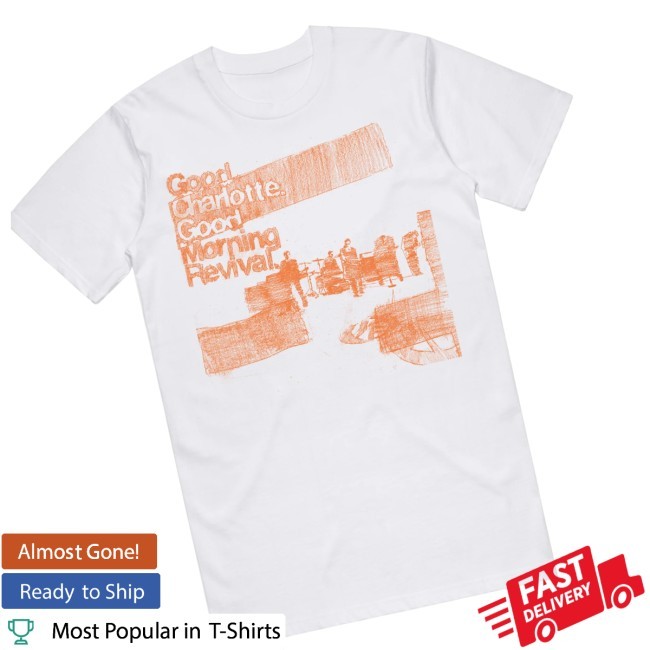 Official Good Charlotte Store Merch Limited Edition Reimagined Good Morning Revival Shirt Official Good Charlotte Store Merch Limited Edition Reimagined Good Morning Revival Shirt