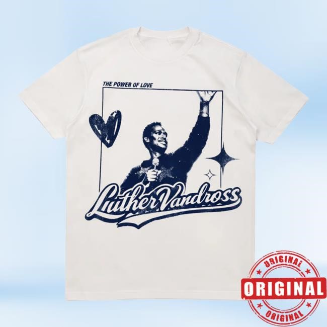 R&B Only Merch Store Luther Vandross X R&B Only Power Of Love Shirt