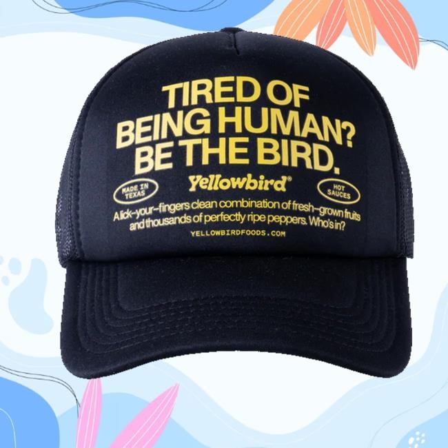 Yellowbird Foods Merch Store Be The Bird Trucker Hat