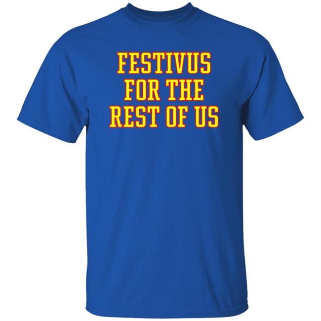 Kevin Owens Festivus For The Rest Of Us Shirt