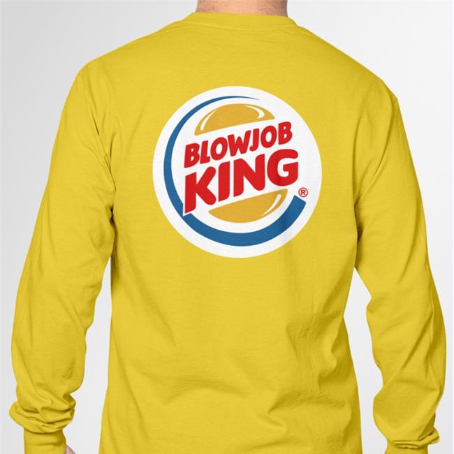Hard Blowjob King Shirts Shirts That Go Hard Blowjob King Shirts Shirts That Go