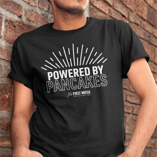 Powered By Pancakes Shirts
