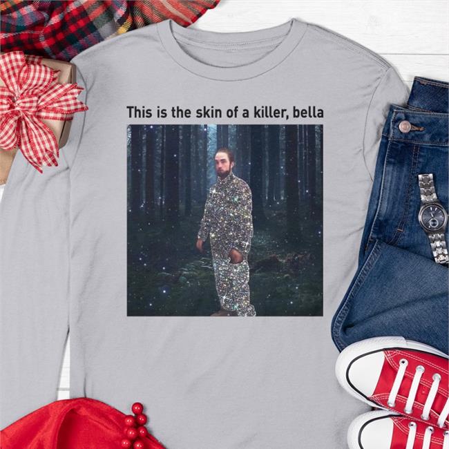 Shirts That Go Hard This Is The Skin Of A Killer Bella Sweatshirt