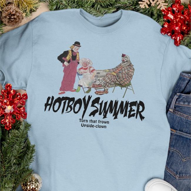 Hotboy Summer Turn That Frown Upside-Clown Shirt Shirtsthatgohard Store Shirts With Threatening Auras Hot Boy Summer Shirt Shirtsthatgohard Store