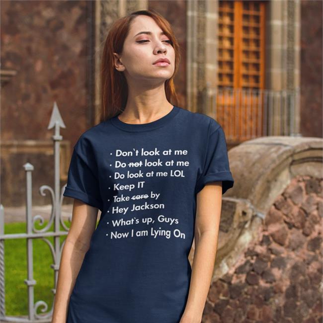 Don't Look At Me Do Not Look At Me Do Look At Me Lol Tee Poorly Translated Shirts