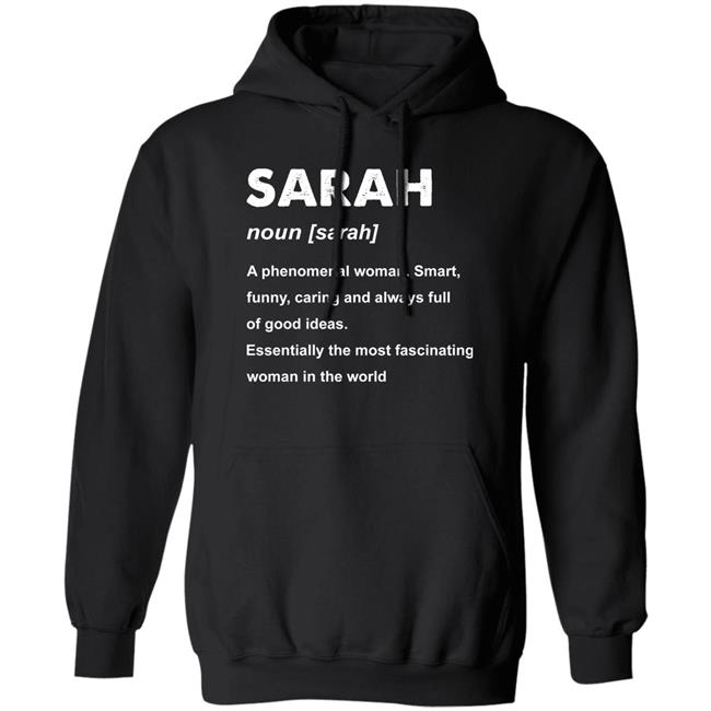 Sara Noun A Phenomenal Woman Smart Funny hoodie Sarah Name Gift Shirt