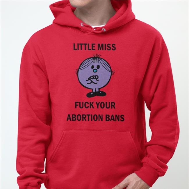 Little Miss Fuck Your Abortion Bans Hoodie