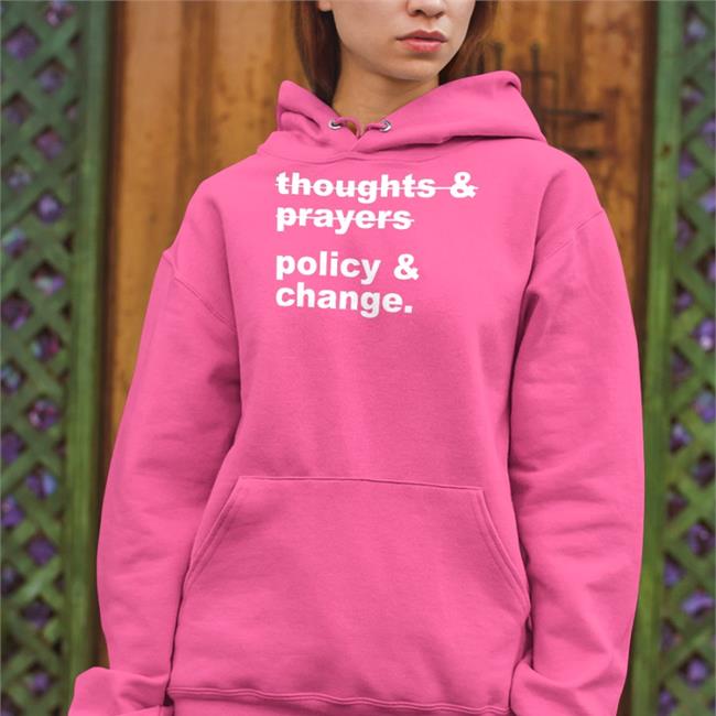 Nursekelsey Thoughts Prayers Policy Change Hooded Sweatshirt