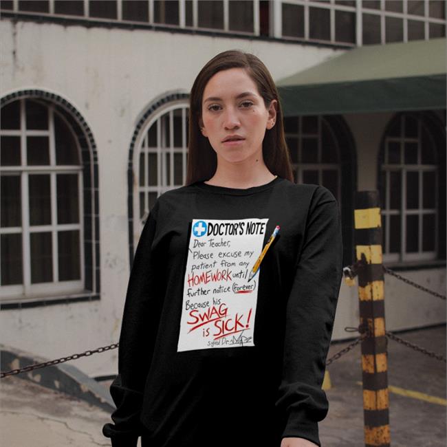 Doctor's Note Dear Teacher Please Excuse My Patient From Any Homework Shirt