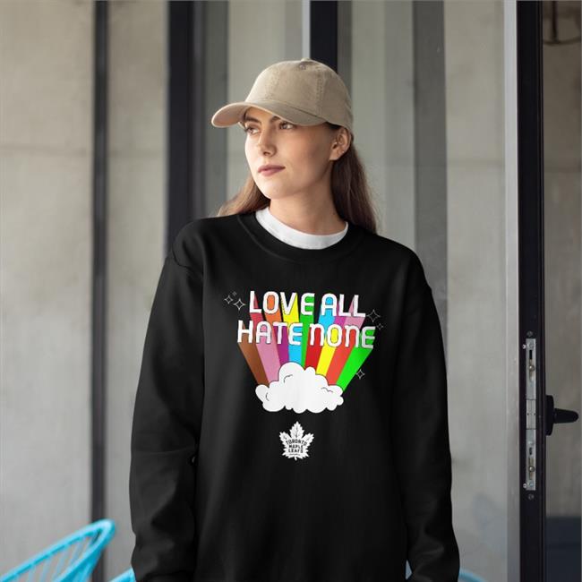 Love All Hate None Shirts Toronto Maple Leafs