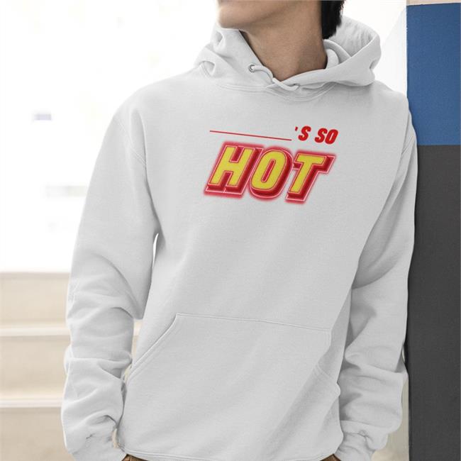 Findingfletcher Store You're So Hot Hoodie Fletcher