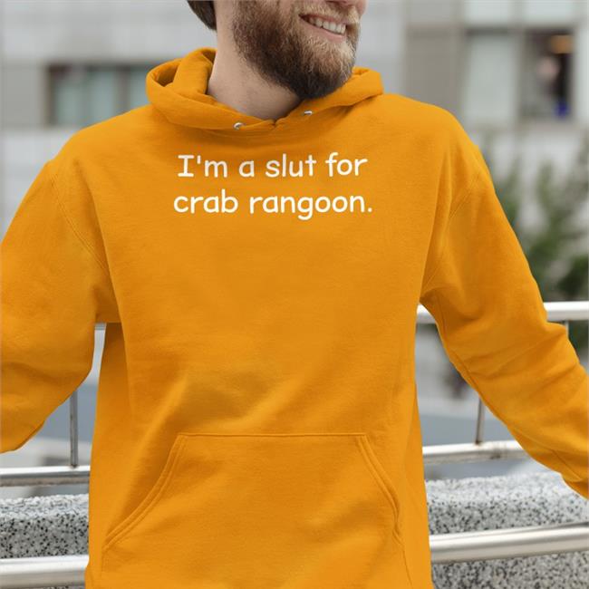 Shirtsthtgohard I'm A Slut For Crab Rangoon Sweatshirt