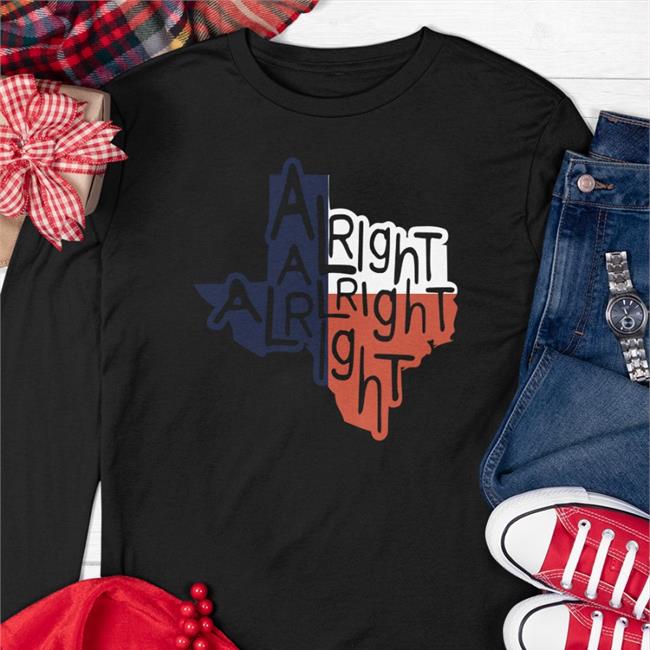 Texas Alright Alright Alright Shirt Bullockmuseum Store Allegra