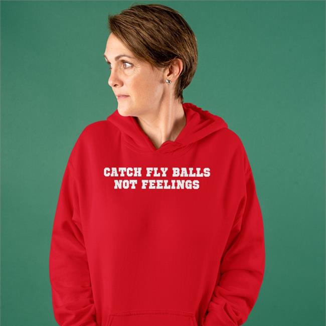 Homesweetballpark Store Black Catch Fly Balls Not Feelings Shirt