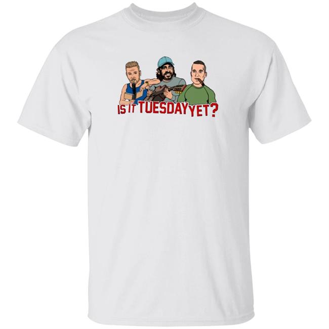 Is It Tuesday Yet T Shirt Hoodie Sweatshirt Patmcafeeshow Store