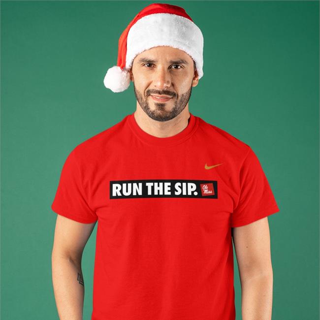 Run The Sip Ole Miss Shirt