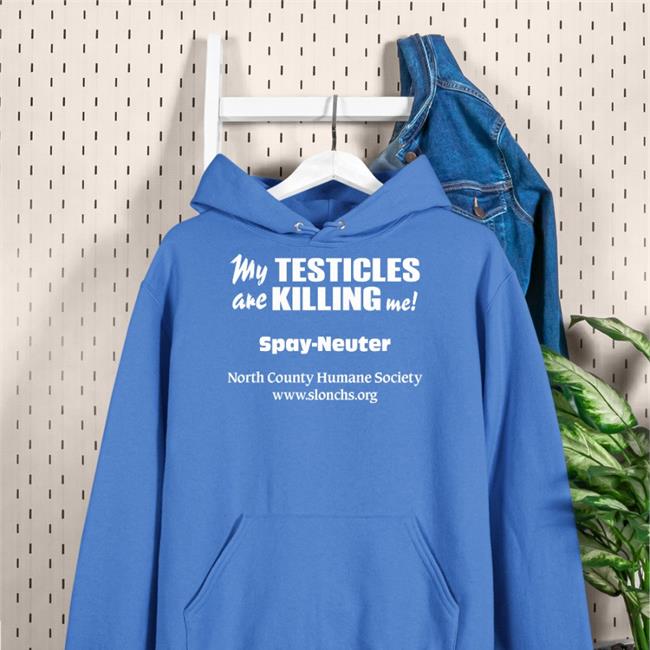 Shirts That Go Hard My Testicles Are Killing Me Spay Neuter North County Humane Society Shirt Shirtsthtgohard Store