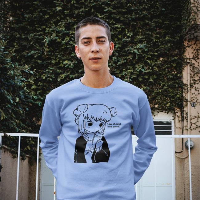 Goodshirts How Should I Res Dond Hoodie