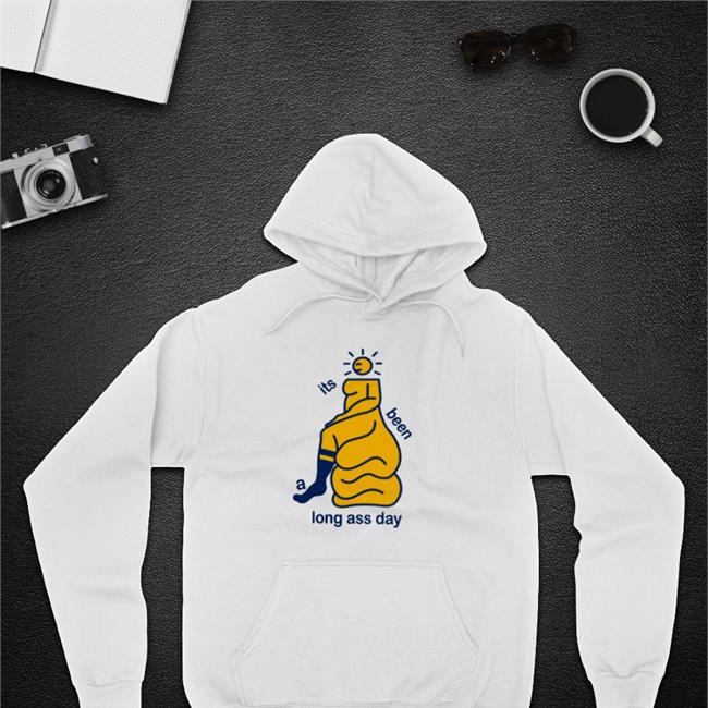 Shirts That Go Hard Its Been A Long Ass Day Hoodie