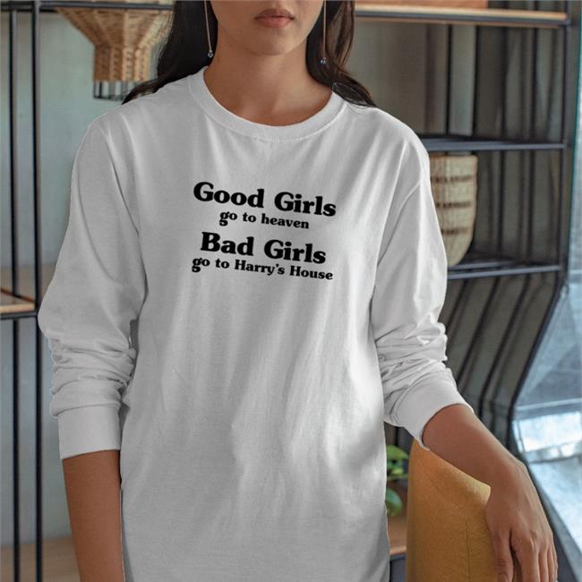 Harry's House Good Girl Go To Heaven Bad Girl Go To Shirts