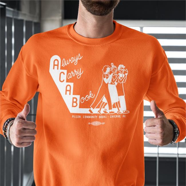 Shirts That Go Hard Always Carry A Book Sweatshirt Pilsen Comm Books