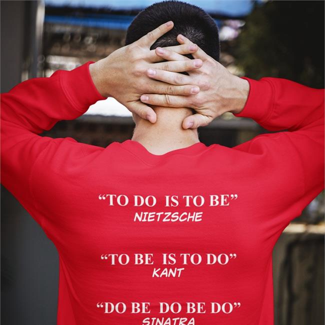 To Do Is To Be Nietzsche To Be Is To Do Kant Tee Shirts That Go Hard
