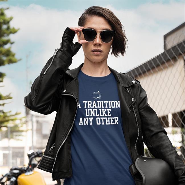 Masters A Tradition Unlike Any Other Shirt