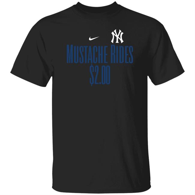 Mustache Rides $2.00 Shirt Yankee Nyygirl