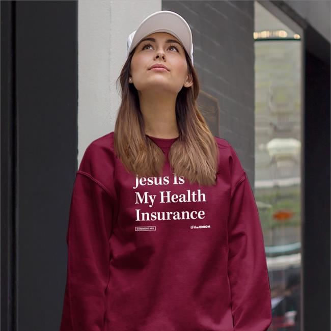 Jesus Is My Health Iinsurance Tee Shirt