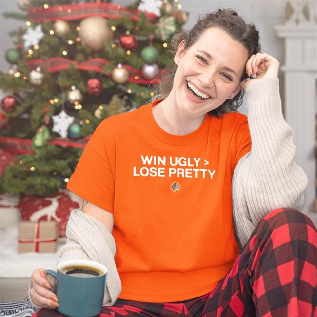 Win Ugly Lose Pretty T-Shirt