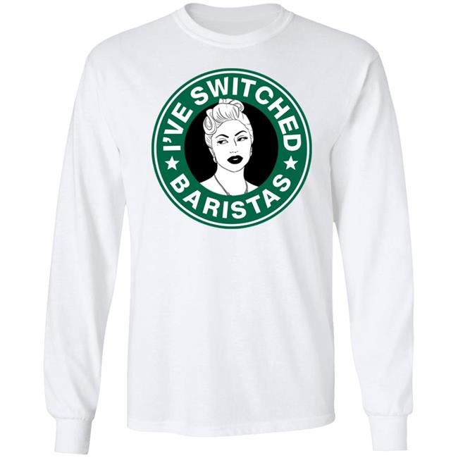 Lady Gaga I've Switched Baristas Shirt Ladygaganow Store