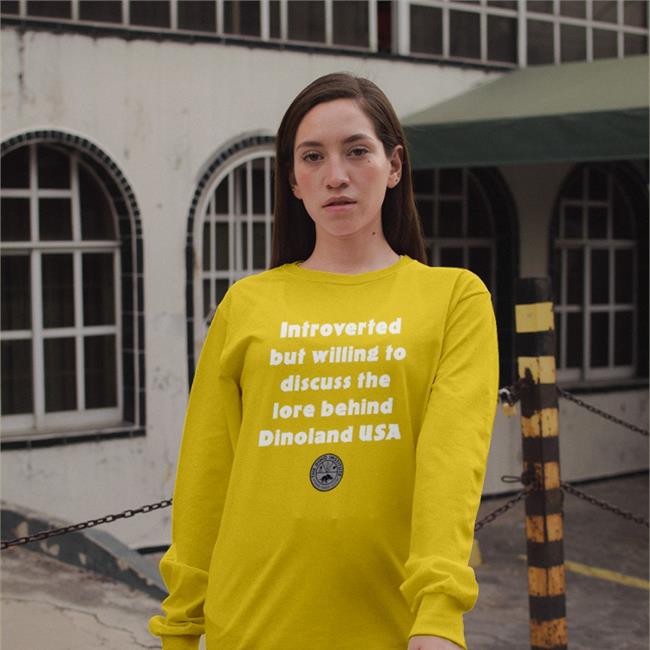 Introverted But Willing To Discuss The Lore Behind Dinoland Usa T Shirt