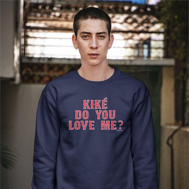 Kike Do You Love Me Hoodied Sweatshirt