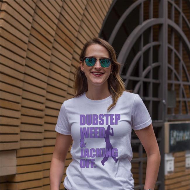 Dubstep Weed And Jacking Off T Shirt White