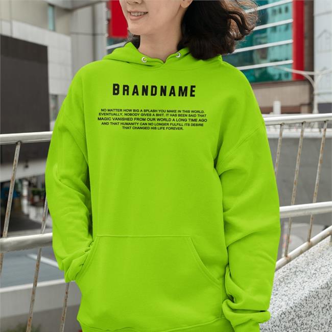 Translatedtees Brandname No Matter How Big A Splash You Make In This World Tee Shirt