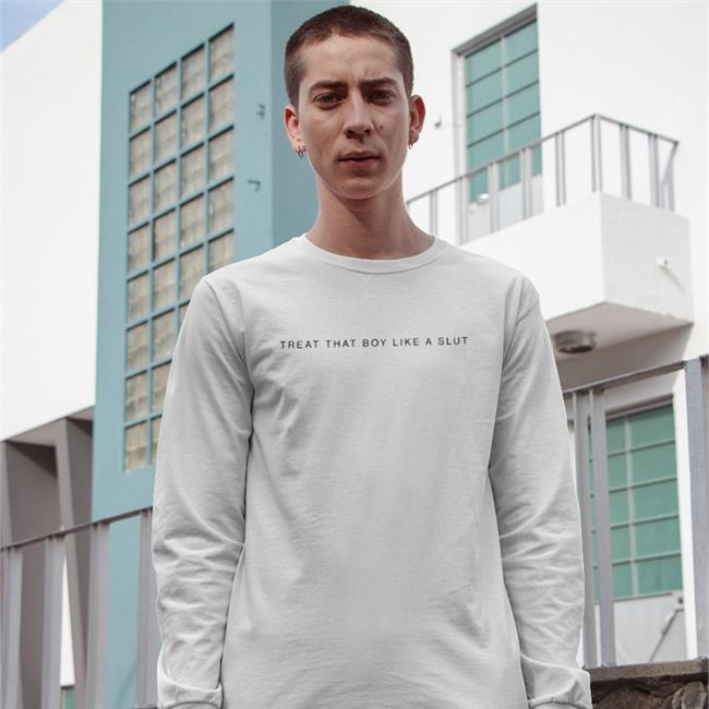 Treat That Boy Like A Slut Tee Shirt Daine Boythots Parent Company Treat That Boy Like A Slut Long Sleeve Tee Shirt Daine Boythots Parent Company
